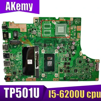 TP501U par ASUS TP501UB TP501UQK TP501UAM TP501UQ TP501UJ klēpjdators mātesplatē TP501UA mainboard testa LABI I5-6200U procesoru, 4 GB-operatīvā ATMIŅA