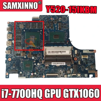 Lenovo Leģiona y520 Y520 Y520-15IKBM klēpjdators mātesplatē BY520 NM-B391 W/ CPU i7-7700HQ GPU GTX1060 rev 1.0 Mainboard