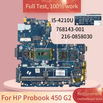 768143 HP Probook 450 G2 LA-B181P 768143-001 SR1EF I5-4210U 216-0858030 Grāmatiņa, pamatplate (Mainboard) pilns tests strādā